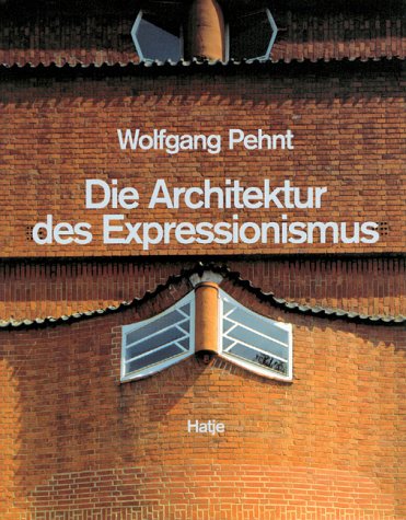 Die Architektur Des Expressionismus - Pehnt, Wolfgang