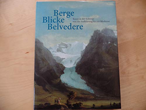 Berge, Blicke, Belvedere: