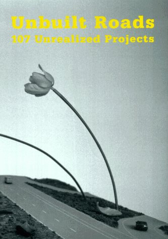 9783775707008: Unbuilt roads: 107 unrealised projects