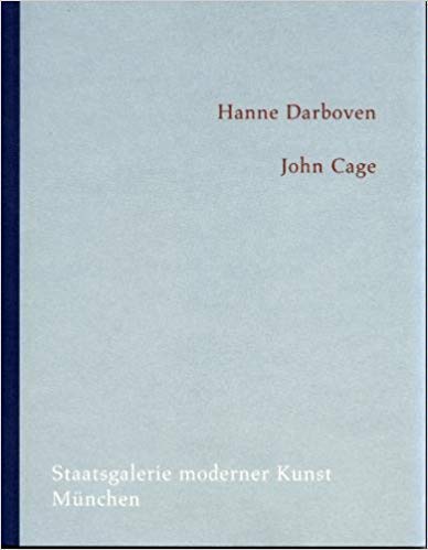 Beispielbild fr Hanne Darboven/John Cage : Staatsgalerie Moderner Kunst. [German edition]. zum Verkauf von Kloof Booksellers & Scientia Verlag