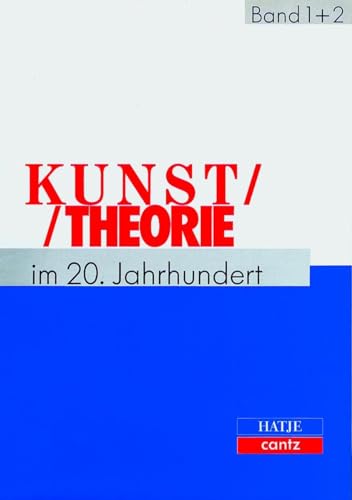 Beispielbild fr Kunsttheorie im 20. Jahrhundert, Knstlerschriften, Kunstkritik, Kunstphilosophie, Manifeste, Statements, Interviews. Band 1 und 2. Band 1: 1895-1941; Band 2: 1940-1991 zum Verkauf von Antiquariat am Roacker