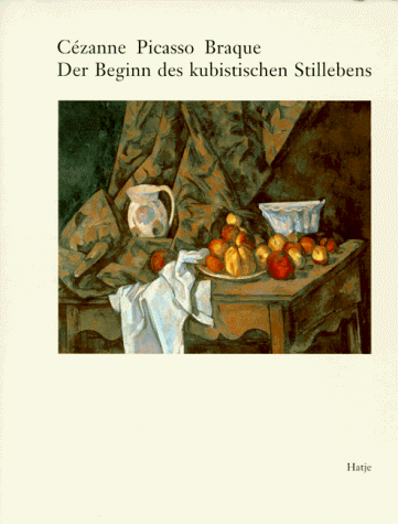 Beispielbild fr Czanne, Picasso, Braque: Der Beginn des kubistischen Stillebens (German) zum Verkauf von Antiquariat UEBUE