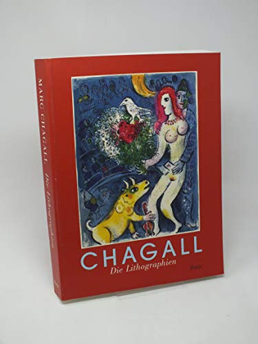 Marc Chagall, Die Lithographien : La Collection Sorlier ; [in Verbindung mit der Ausstellung Marc...