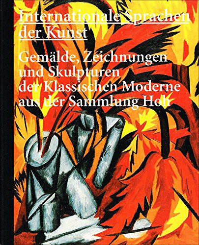 Stock image for Internationale Sprachen der Kunst: Gemalde, Zeichnungen und Skulpturen der Klassischen Moderne aus der Sammlung Hoh (German Edition) for sale by Zubal-Books, Since 1961