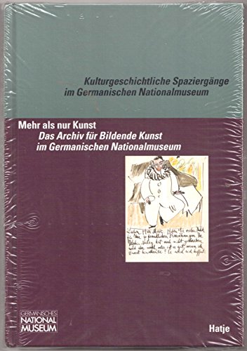 Beispielbild fr Mehr als nur Kunst Das Archiv fr Bildende Knste im Germanischen Nationalmuseum zum Verkauf von Buchpark