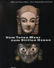 Vom Toten Meer zum Stillen Ozean : Alte und Neue Welt - Eine Gegenüberstellung. Sammlung Ebnöther...