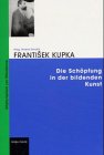 9783775708241: FRANTISEK KUPKA - DIE SCHOPFUNG IN DER BILDENDEN KUNST /ALLEMAND