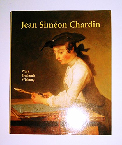 Beispielbild fr Jean Simon Chardin. Herkunft - Wirkung. zum Verkauf von Antiquariat & Verlag Jenior