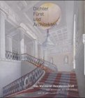 Dichter, Fürst und Architekten : Das Weimarer Residenzschloß vom Mittelalter bis zum Anfang des 1...