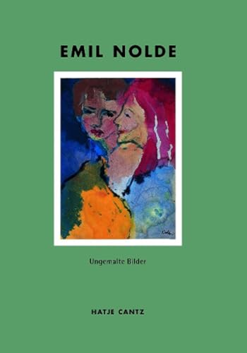 Emil Nolde: Ungemalte Bilder : Aquarelle 1938 bis 1945 aus der Sammlung der Nolde-Stiftung SeebuÌˆl (German Edition) (9783775708388) by Nolde, Emil