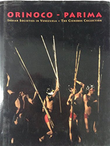 Imagen de archivo de ORINOCO - PARIMA. Indian Societies in Venezuela. The Cisneros Collections a la venta por Kurt Gippert Bookseller (ABAA)