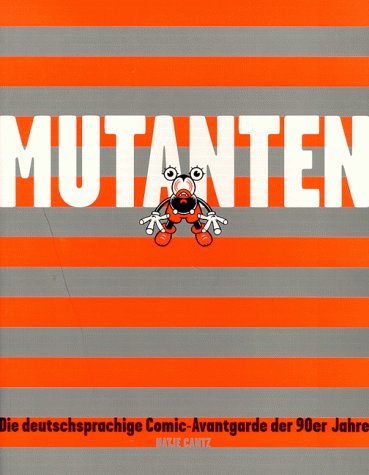 Stock image for Mutanten: Die deutschsprachige Comic-Avantgarde der 90er Jahre (German) for sale by Antiquariat UEBUE