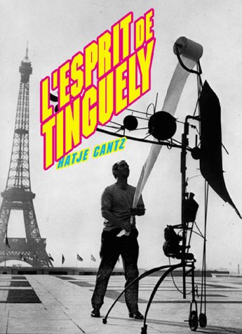 Stock image for L'Esprit de Tinguely. for sale by Ludilivre Photobooks