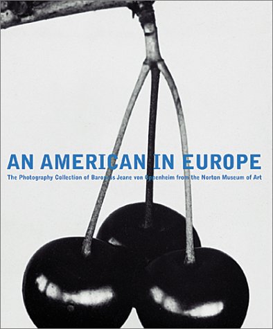 Imagen de archivo de An American in Europe : The Photography Collection of Baroness Jeane von Oppenheim from the Norton Museum of Art a la venta por Better World Books