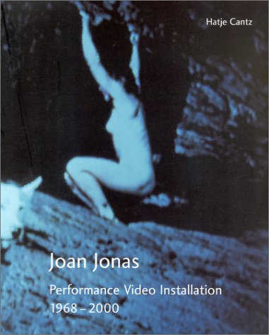9783775709774: J. jonas performances film instal. 68-00: performance video installation 1968-2000