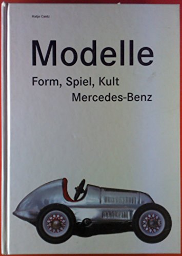 Imagen de archivo de Modelle. Form, Spiel, Kult. Mercedes- Benz a la venta por medimops