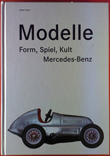 9783775709842: Modelle. Form, Spiel, Kult. Mercedes- Benz.