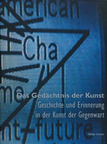 Das GedÃ¤chtnis der Kunst. Geschichte und Erinnerung in der Kunst der Gegenwart. (9783775709965) by Assmann, Aleida; Brockhoff, Evelyn; Hofmann, Detlef; Jussen, Bernhard; Koch, Gerhard R.; Lauter, Rolf; Wettengl, Kurt