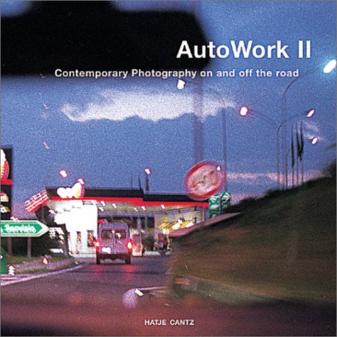 9783775710091: AutoWerke II: Contemporary Photography on and Off the Road /anglais/allemand