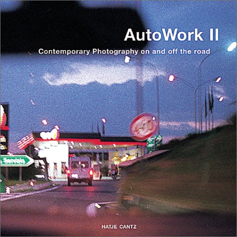 AutoWerke II: Contemporary Photography on and off the road (9783775710091) by Tillmans, Wolfgang; Lorenz, Gunter; Wearing, Gillian; Baranowsky, Heike; El Sani, Maroan; Fischer, Nina; Michailov, Boris; Muggenthaler, Johannes;...