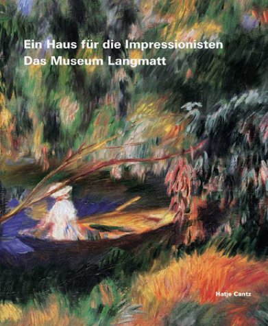 Ein Haus für die Impressionisten - Das Museum Langmatt : Gesamtkatalog. - Preiswerk-Lösel, Eva-Maria