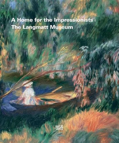 9783775710183: A House for the Impressionists, The Langmatt Museum: The Sidney And Jenny Brown Foundation, Baden, Switzerland