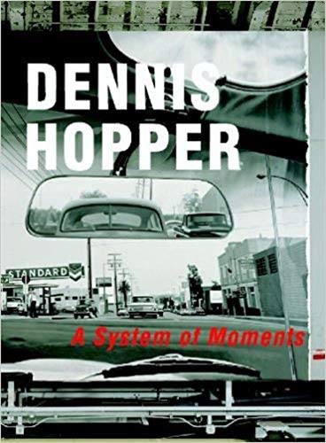 Imagen de archivo de Dennis Hopper: A System of Moments a la venta por Powell's Bookstores Chicago, ABAA