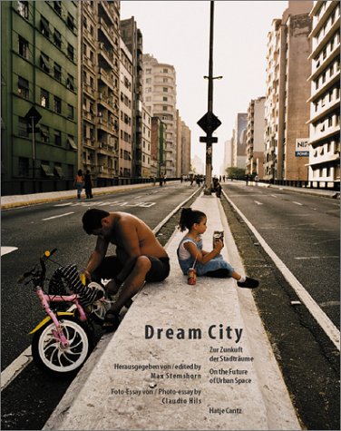 Stock image for Dream City: On the Future of Urban Space for sale by Powell's Bookstores Chicago, ABAA