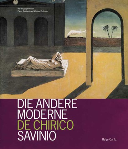 Beispielbild fr Die Andere Moderne Giorgio De Chirico and Alberto Savinio zum Verkauf von ANARTIST