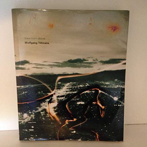 Wolfgang Tillmans: View From Above - Schmitz, Rudolf