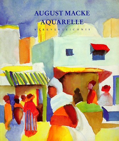 Beispielbild fr August Macke. Aquarelle. Werkverzeichnis. zum Verkauf von medimops