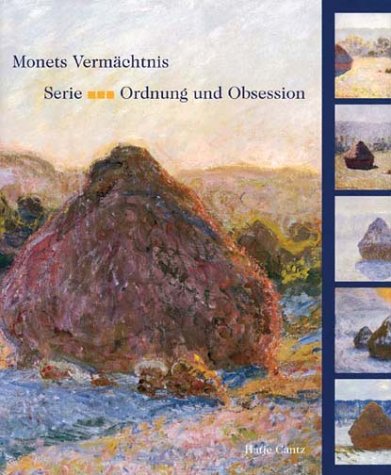 Beispielbild fr Monets Vermchtnis. Serie - Ordnung und Obsession. (German) zum Verkauf von Antiquariat UEBUE