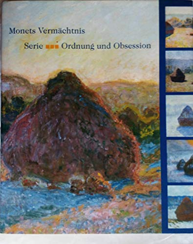 Monets Vermächtnis. Serie - Ordnung und Obsession. (German)