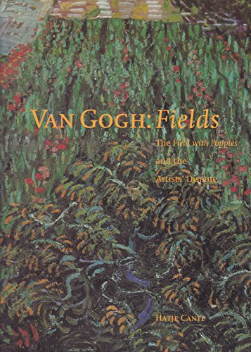 Van Gogh: Fields: The Field with Poppies and the Artist's Dispute