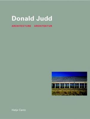 Imagen de archivo de DONALD JUDD: Architecture a la venta por Ursus Books, Ltd.