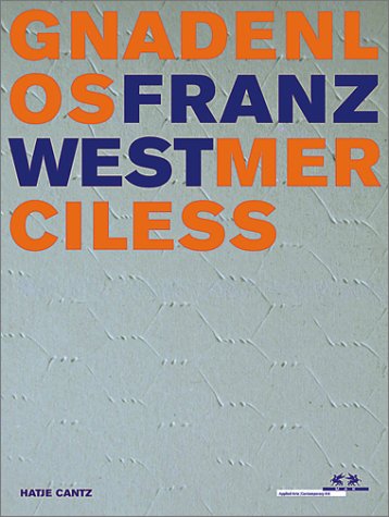 Franz West: Gnadenlos - Merciless - Noever, Peter (Hrsg.)