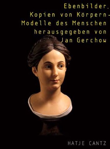 Beispielbild fr Ebenbilder. Kopien von Krpern - Modelle des Menschen. Katalog zur Ausstellung im Ruhrlandmueum Essen, hrsg. von Jan Gerchow. zum Verkauf von Antiquariat Lesekauz Barbara Woeste M.A.