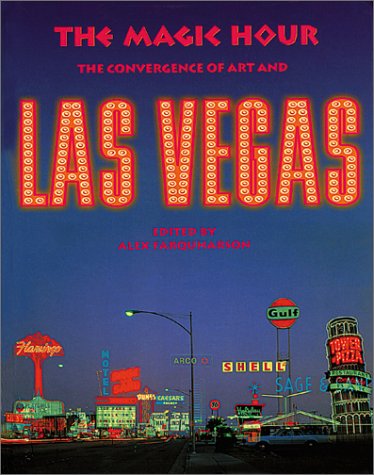 Beispielbild fr Magic Hour, The: The Convergence of Art and Las Vegas zum Verkauf von Hafa Adai Books