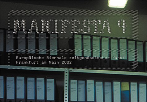 9783775711685: Manifesta 4: European Biennial of Contemporary Art 25 May to 25 August 2002, Frankfurt/Main