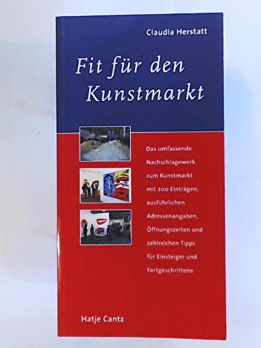 Stock image for Fit fr den Kunstmarkt. [das umfassende Nachschlagewerk zum Kunstmarkt mit 200 Eintrgen, ausfhrlichen Adressenangaben, ffnungszeiten und zahlreichen Tipps fr Einsteiger und Fortgeschrittene]. for sale by Grammat Antiquariat