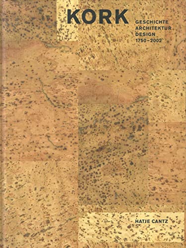 Kork. Geschichte, Architektur, Design 1750 - 2002. - Aschenbeck, Nils; Fischer, Ingrid; Franke, Julia; Hess, Christel; Mende, Michael; Palladino, Irmgard; Kaldewei, Gerhard