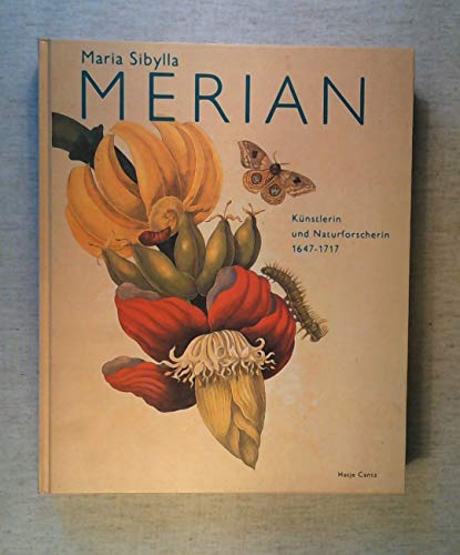 Beispielbild fr Maria Sibylla Merian: Knstlerin und Naturforscherin 1647-1717 Knstlerin und Naturforscherin 1647-1717 zum Verkauf von Antiquariat Jochen Mohr -Books and Mohr-