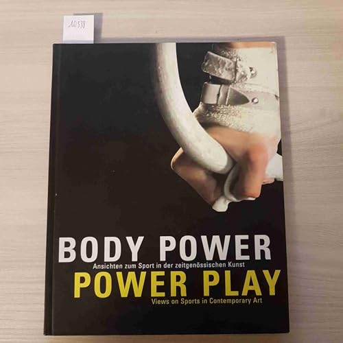 Stock image for Body Power/Power Play (German Edition) Holubizky, Ihor; Luerson, Claudia; Jahn, Andrea; Banz, Stefan; Artigas, Gustavo; Donkor, Godfried; Grcic, Tamara; Hoyt, Satch; Joseph, Michael; Loktev, Julia; Maltz, Russell; Penalva, Jo o; Shaw, Karen; Tzaig, Uri; Pfeiffer, Paul; Toderi, Grazia and McCaslin, Matthew for sale by boredom books