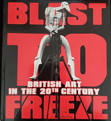 Stock image for Blast to Freeze: British Art in the 20th Century for sale by AwesomeBooks