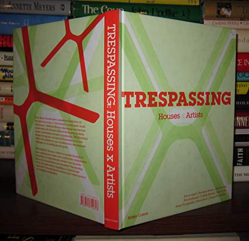 Imagen de archivo de Trespassing: Houses X Artists a la venta por TotalitarianMedia