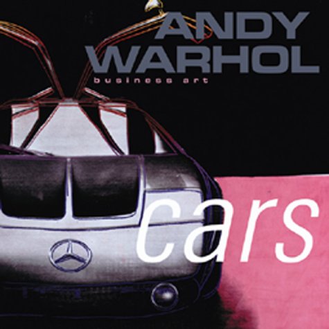 Stock image for Andy Warhol : Cars. ber Kunst und Auftraggeber. (German) for sale by Antiquariat UEBUE