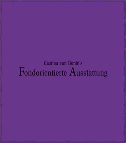 Stock image for Cosima von Bonin's Fondorientierte Ausstattung for sale by ANARTIST