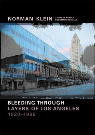 9783775712804: Norman M. Klein Bleeding Through Layers of Los Angeles 1920-1986: By Norman Klein with Rosemary Comella and Andreas Kratky