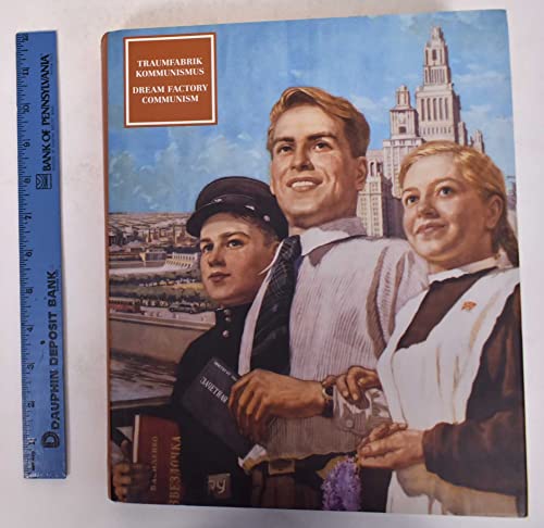 Stock image for Dream Factory Communism: The Visual Culture of the Stalin Period for sale by Riverby Books (DC Inventory)