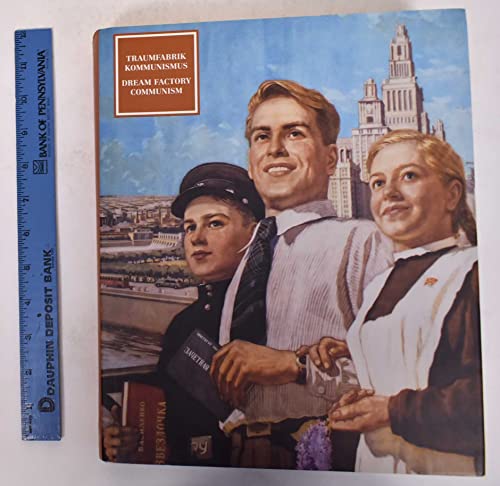 Stock image for Dream Factory Communism : The Visual Culture of the Stalin Period for sale by Better World Books Ltd